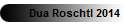 Dua Roschtl 2014